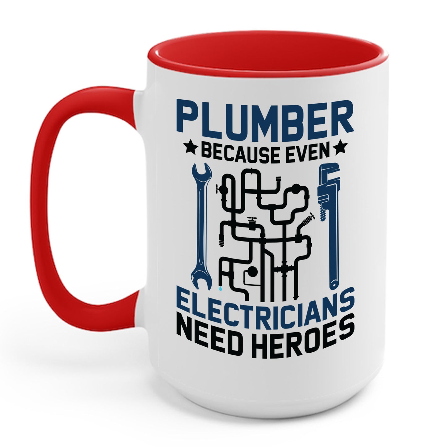 Plumber Because Even Electricians Need Heroes Funny Plumbers Coffee Mug For Men Women