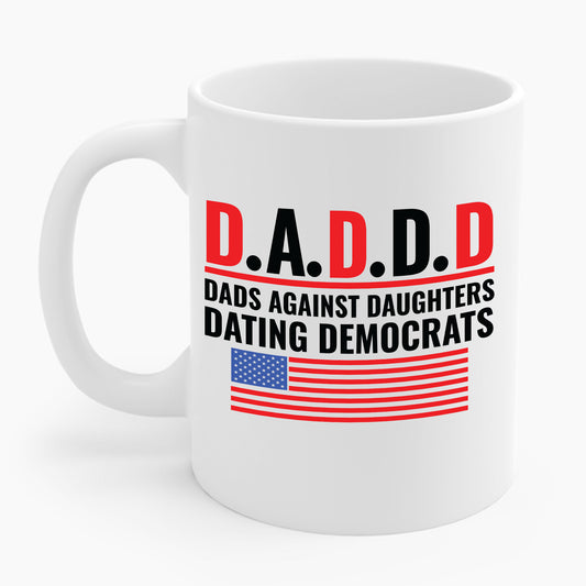 Funny Daddd Mug Dads Against Daughters Dating Democrats Fathers Day Coffee Mug For Men