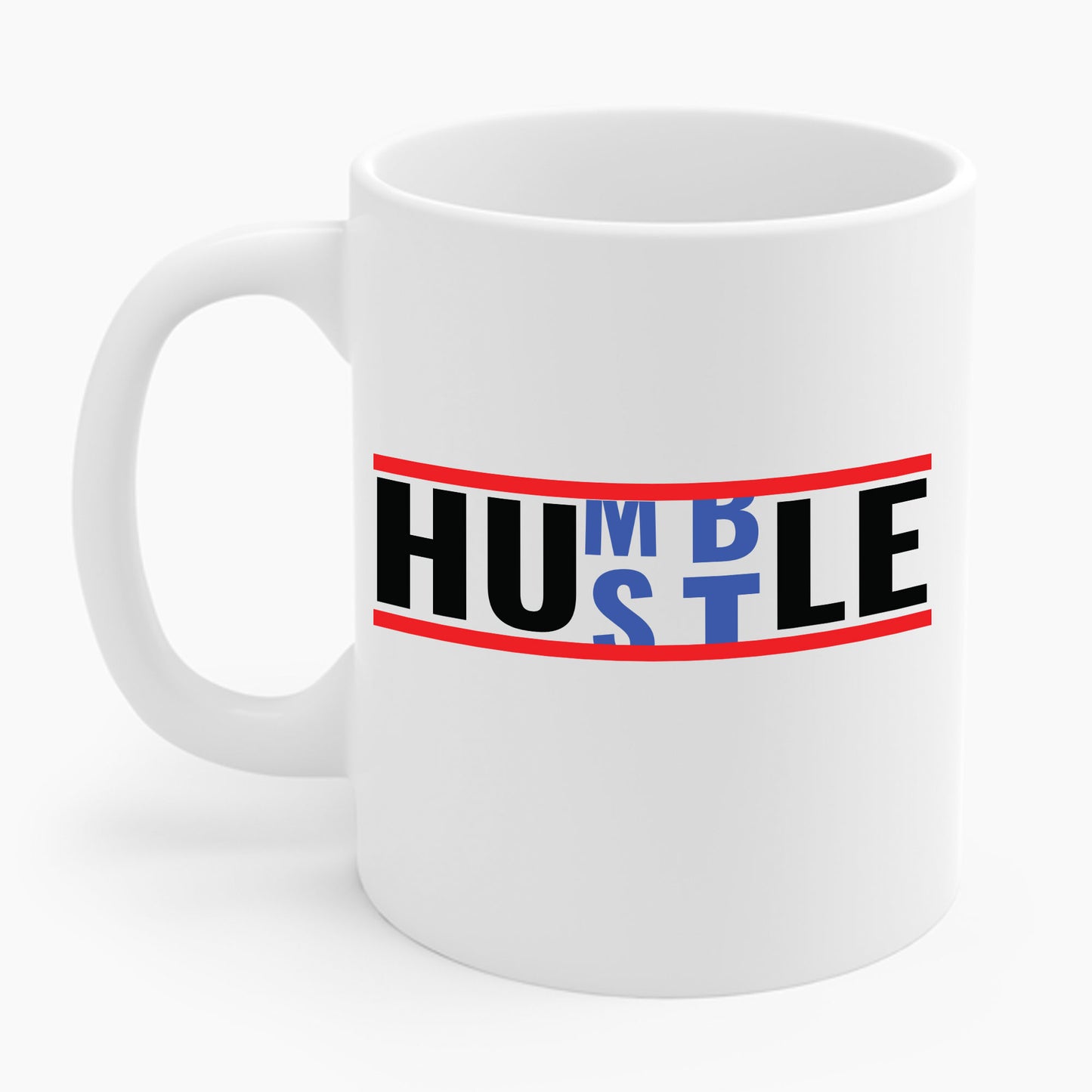 Funny Hustle Over Being Humble Hardwork Message Men & Women Coffee Mug