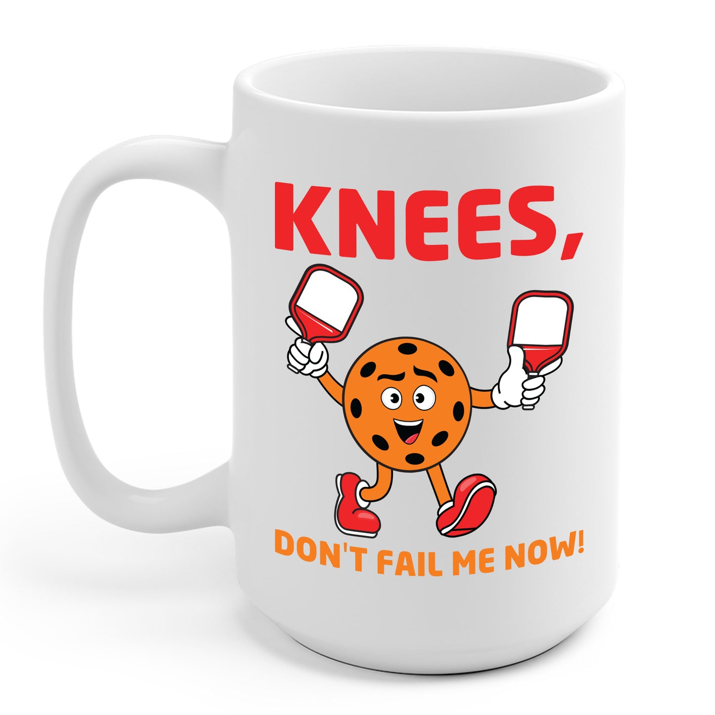 Funny Pickleball Knees, Don't Fail Me Now Pickleball Lovers Coffee Mug For Men Women