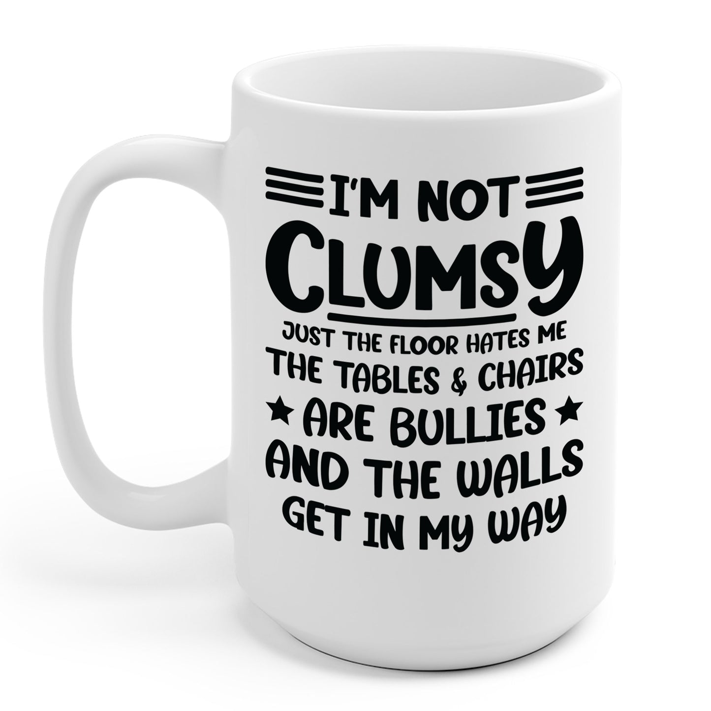 I'm Not Clumsy Sarcastic Funny Saying Sarcastic  Coffee Mug For Men Women