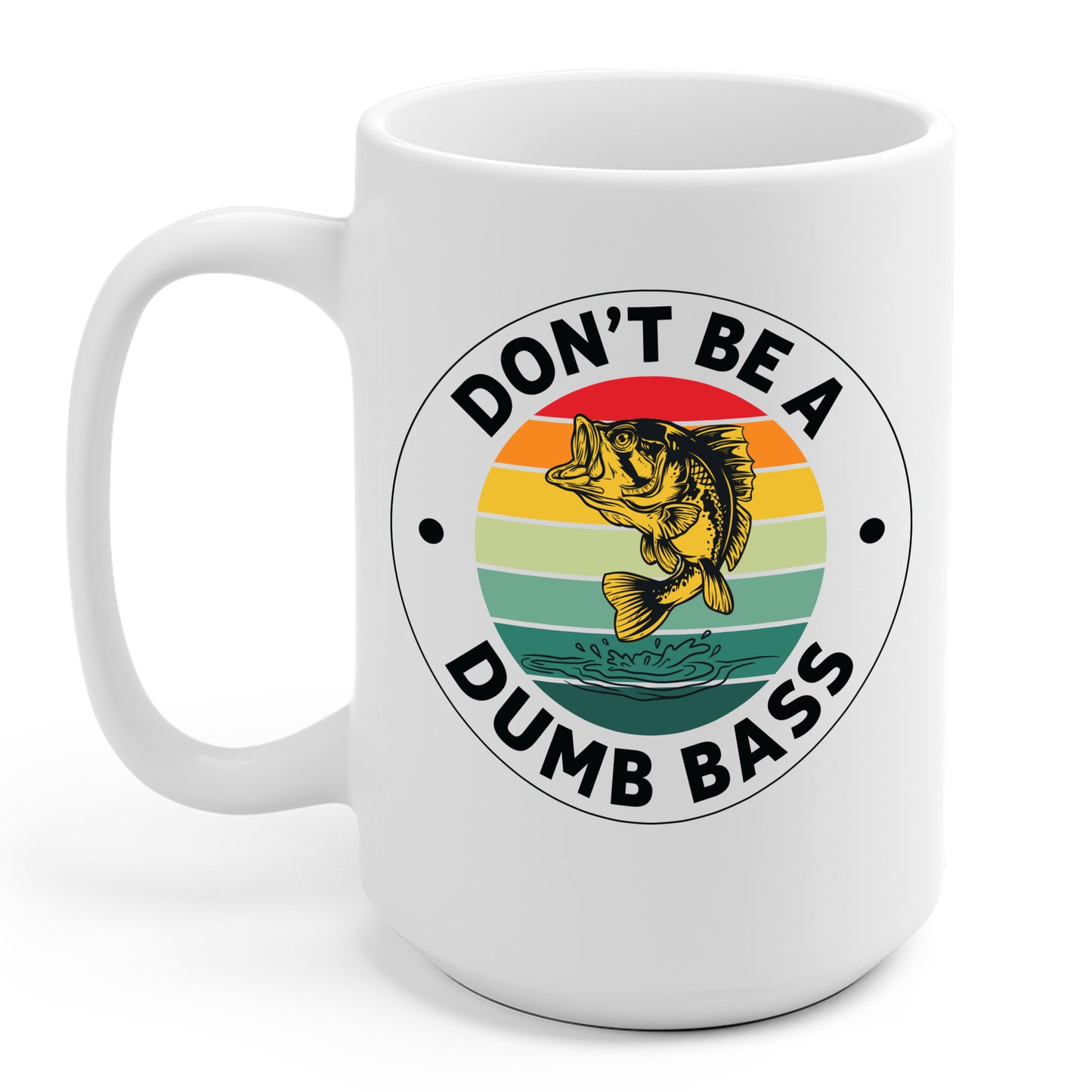 Funny Bass Fishing Don't Be A Dumb Bass Retro Mens Fishing Coffee Mug