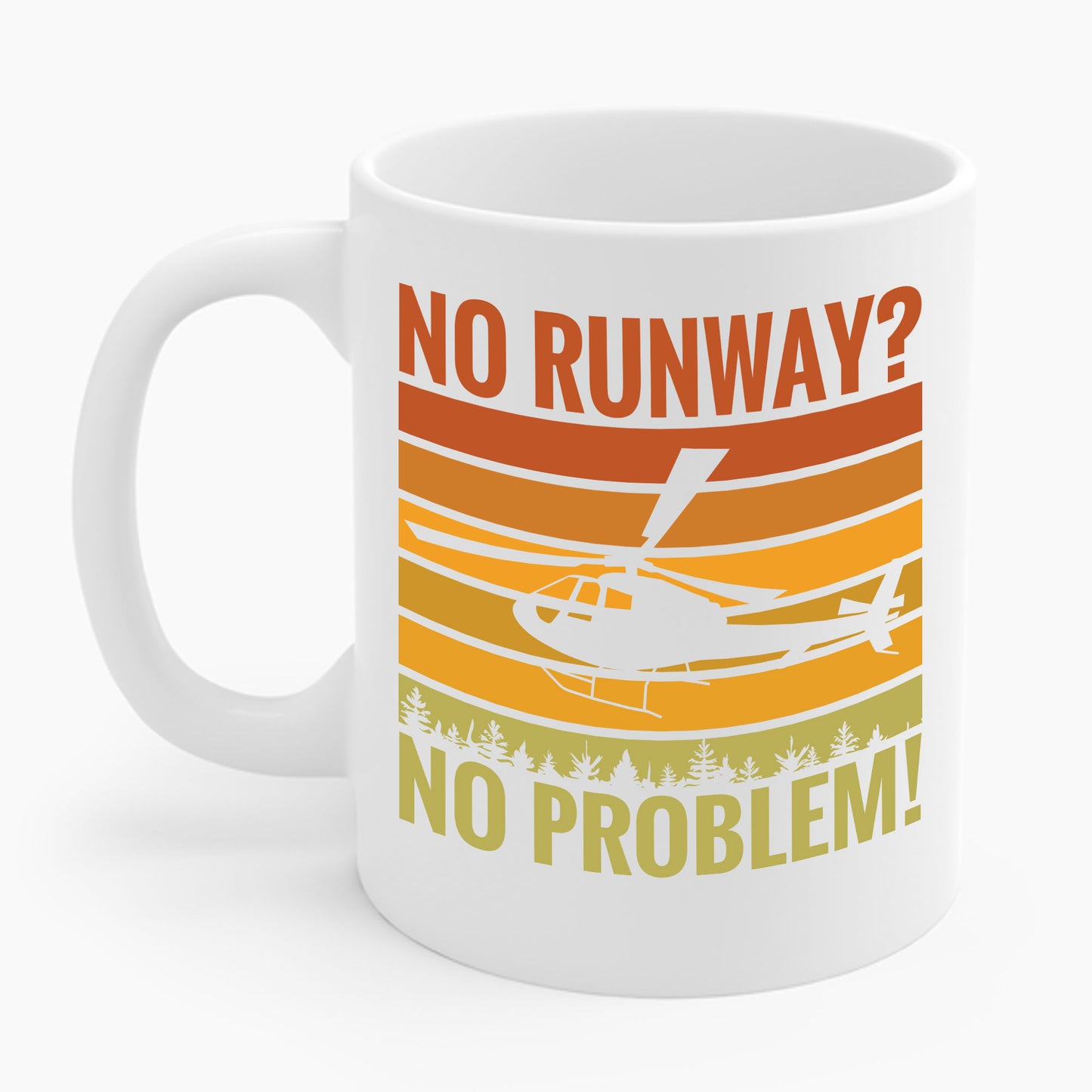 Funny No Runway No Problem Helicopter Pilot Cool Flying Helicopter Coffee Mug Gift Men Women