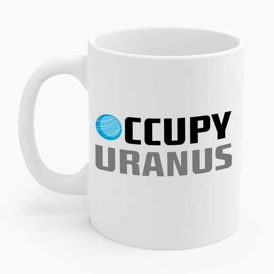 Funny Occupy Uranus Space Explore Astronaut Travel Planet Coffee Mug For Men Women