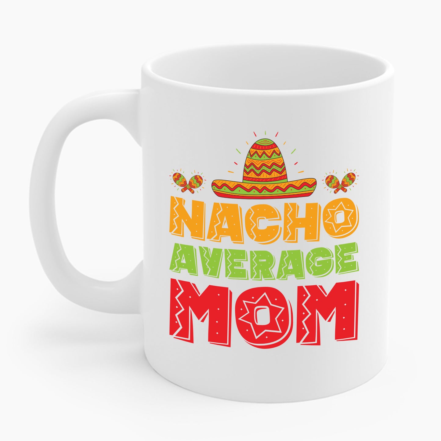 Funny Nacho Average Mama Cinco De Mayo Mom Mother Mexican Fiesta Coffee Mug