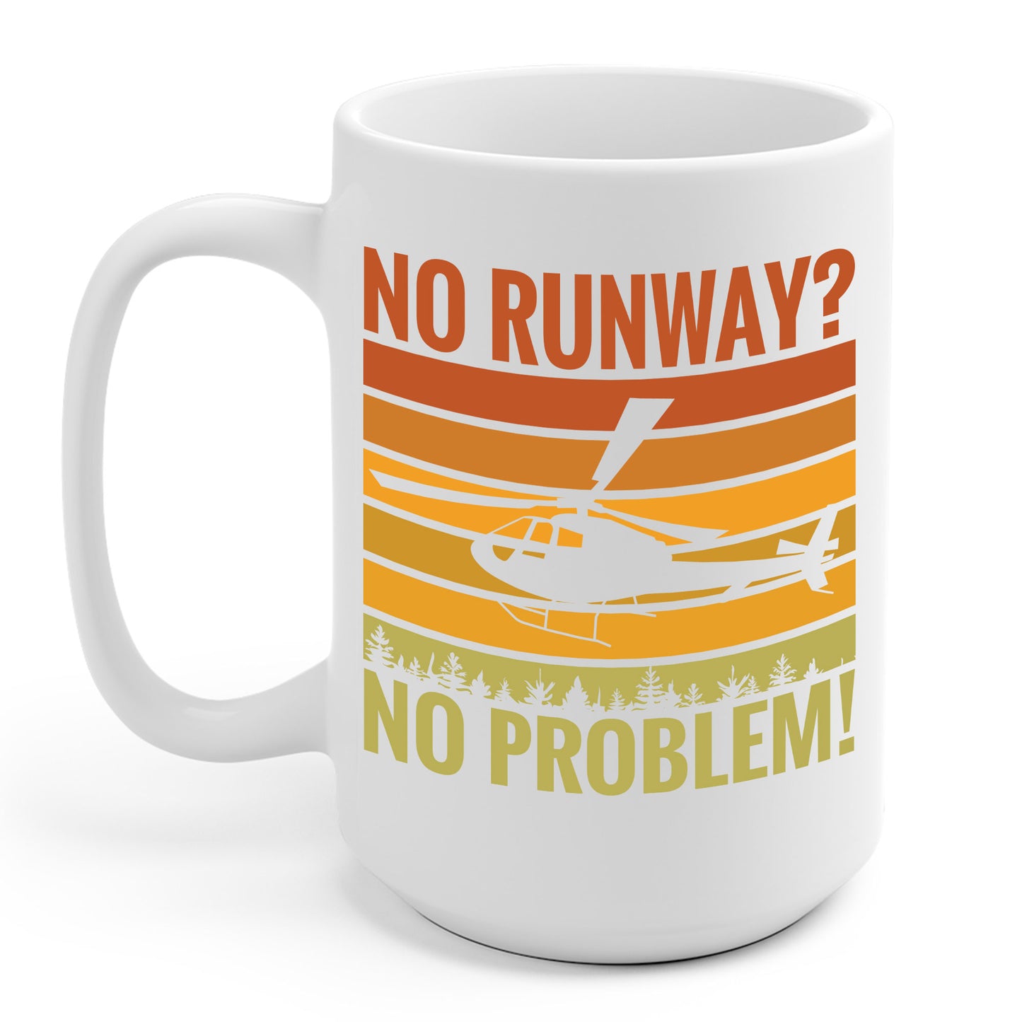 Funny No Runway No Problem Helicopter Pilot Cool Flying Helicopter Coffee Mug Gift Men Women