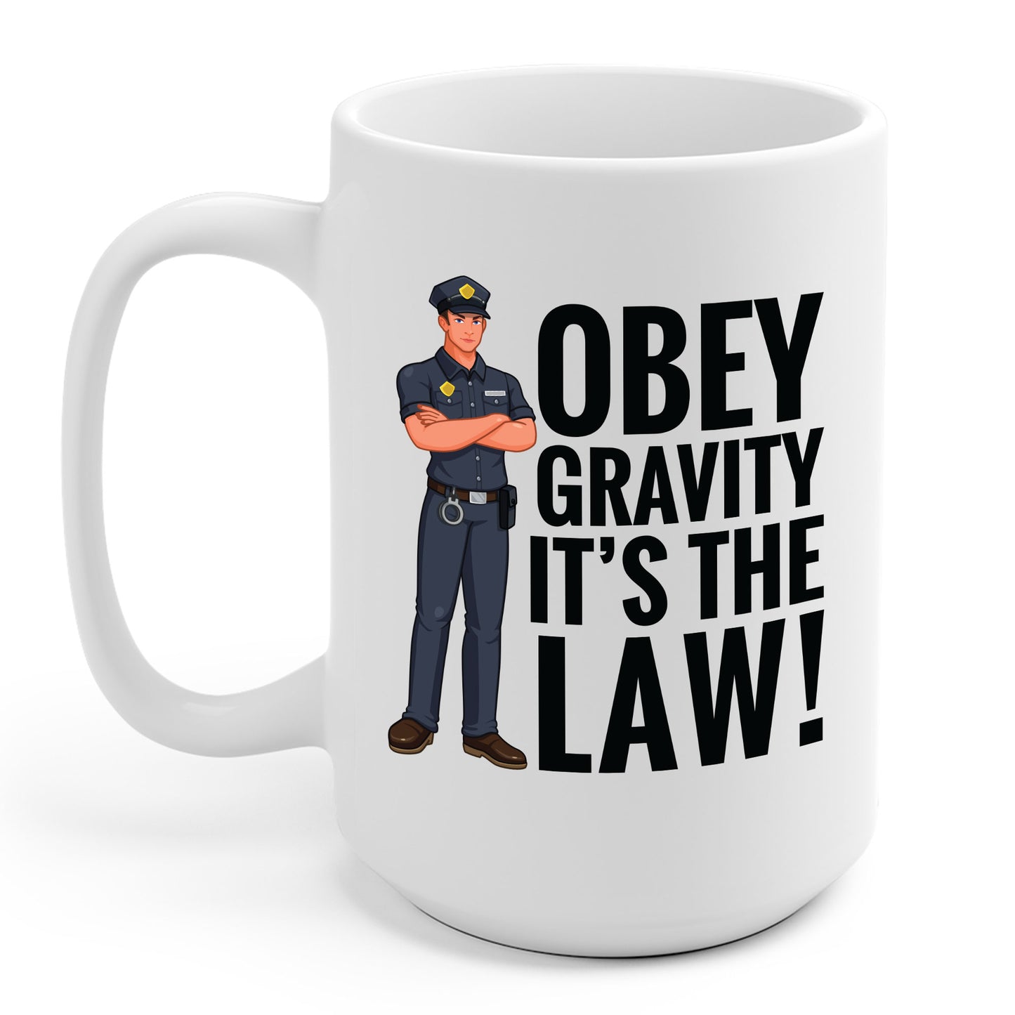 Funny Gravity Humor Obey Gravity Its The Law Gift Coffee Mug For Men Women