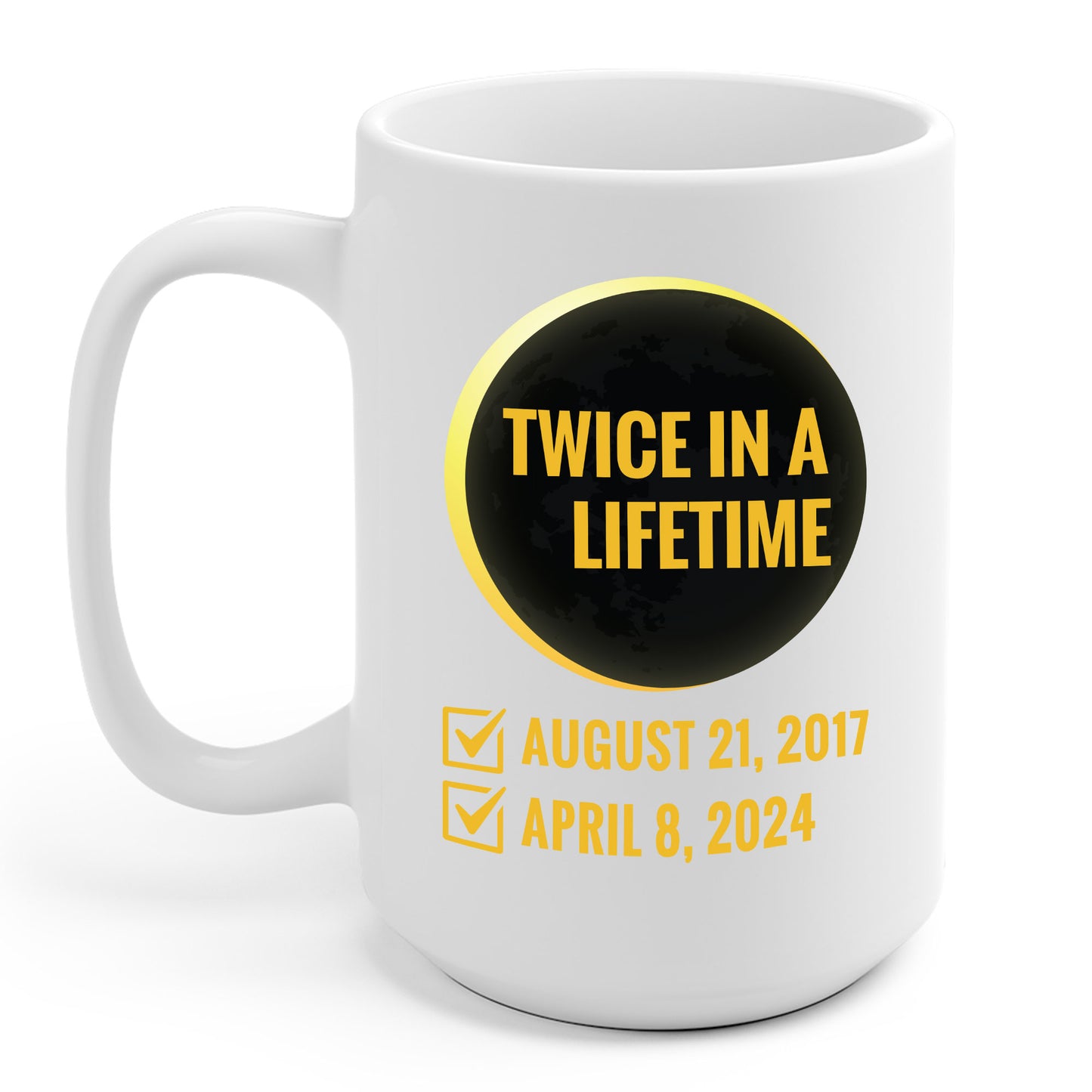 Solar Eclipse Shirt Twice in Lifetime 2024 Funny Solar Eclipse Coffee Mug For Men Women