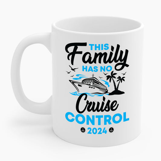 Funny This Family Cruise Has No Control 2024 Family Cruise Trip Coffee Mug For Men Women