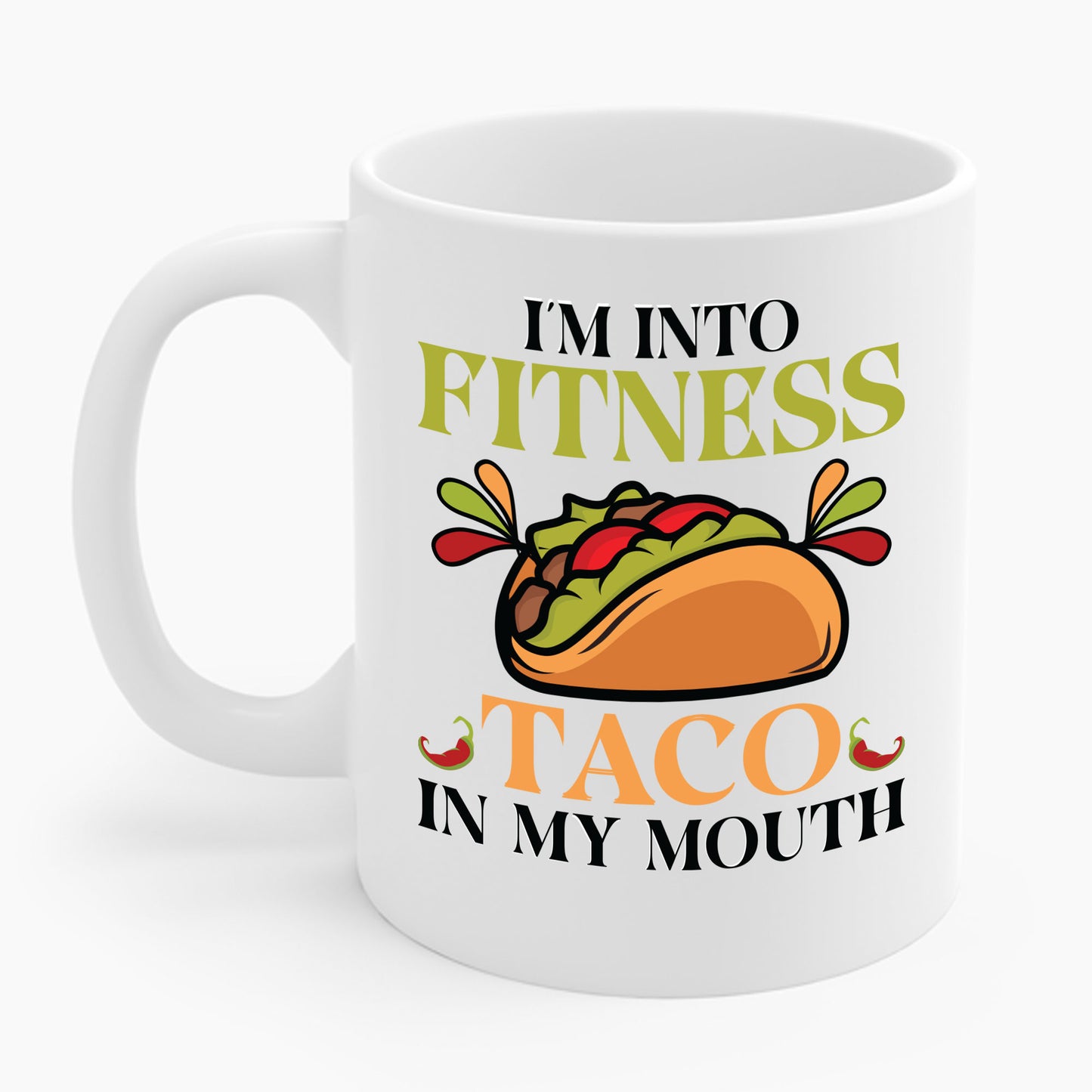 I'm Into Fitness Taco In My Mouth Gym Weightlifting Funny Foodie Tacos Lover Coffee Mug For Men Women