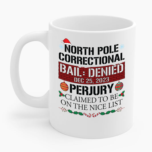 Funny North Pole Correctional Claimed To Be On The Nice List Christmas Coffee Mug