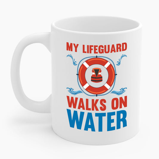 Funny My Lifeguard Walks On Water Swimming Coffee Mug For Men Women