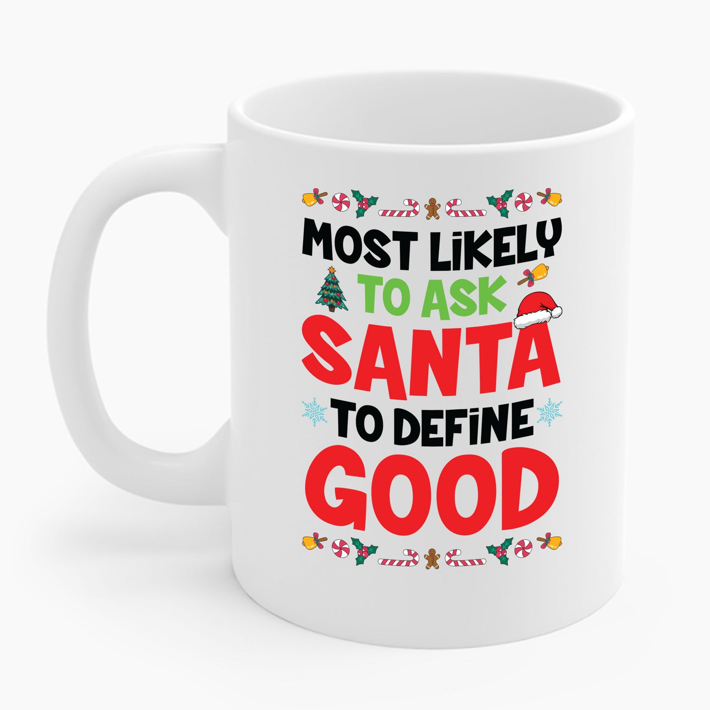 Most Likely To Ask Santa To Define Good Family Funny Christmas Coffee Mug For Men Women