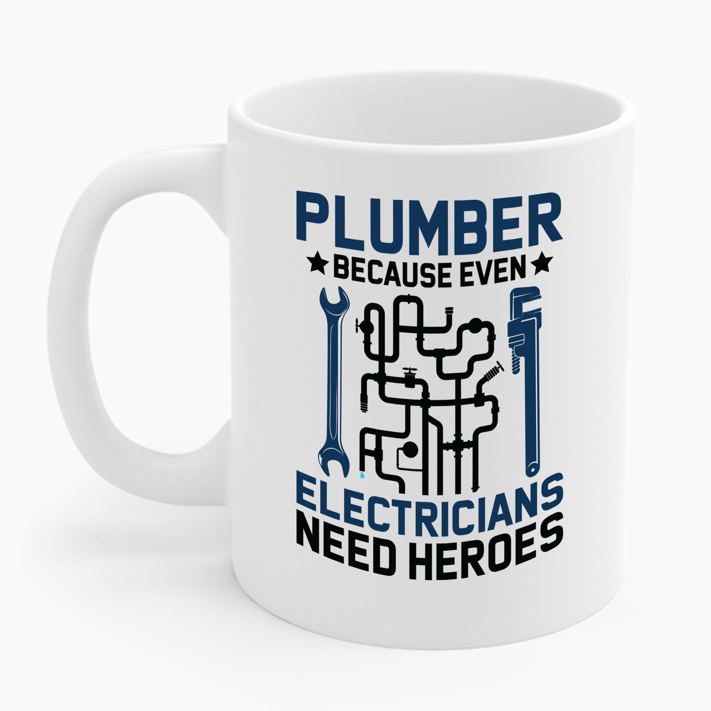 Plumber Because Even Electricians Need Heroes Funny Plumbers Coffee Mug For Men Women