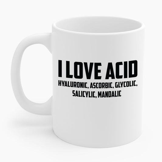 I Love Acid Dermatologist Skincare Skin Esthetician Coffee Mug For Men Women