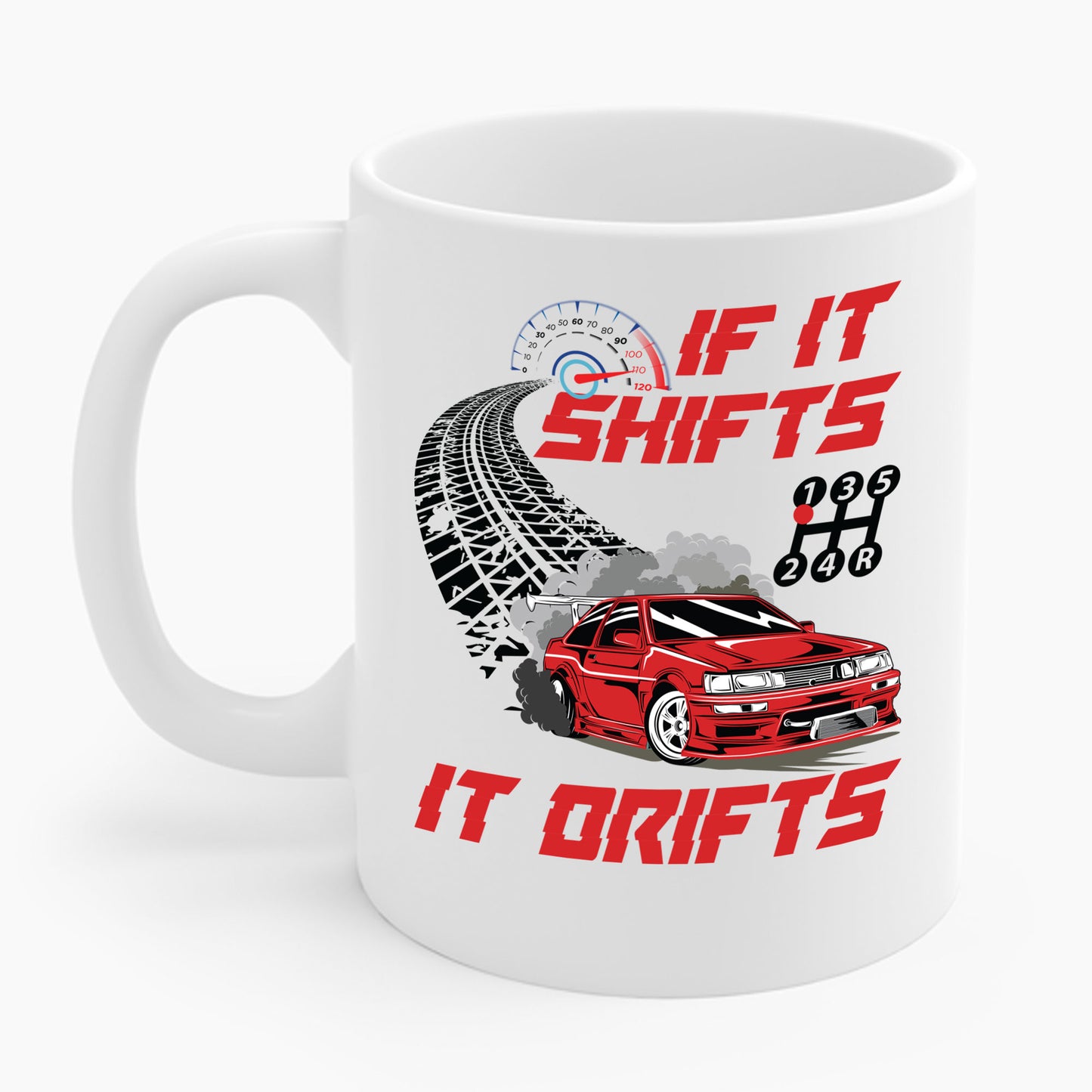 If It Shifts It Drifts Drift Cars Drifting Racing Racer Gift Coffee Mug For Men Women