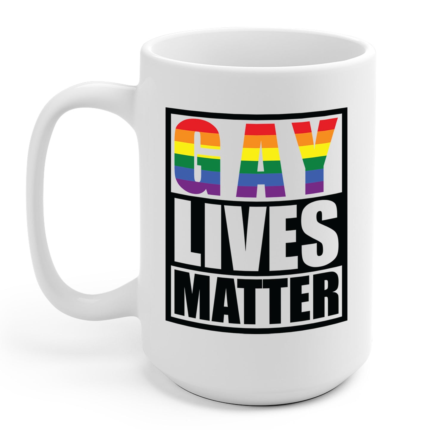 Gay Lives Matter LGBT-Q Rainbow Pride Flag Proud Ally Coffee Mug For Men Women