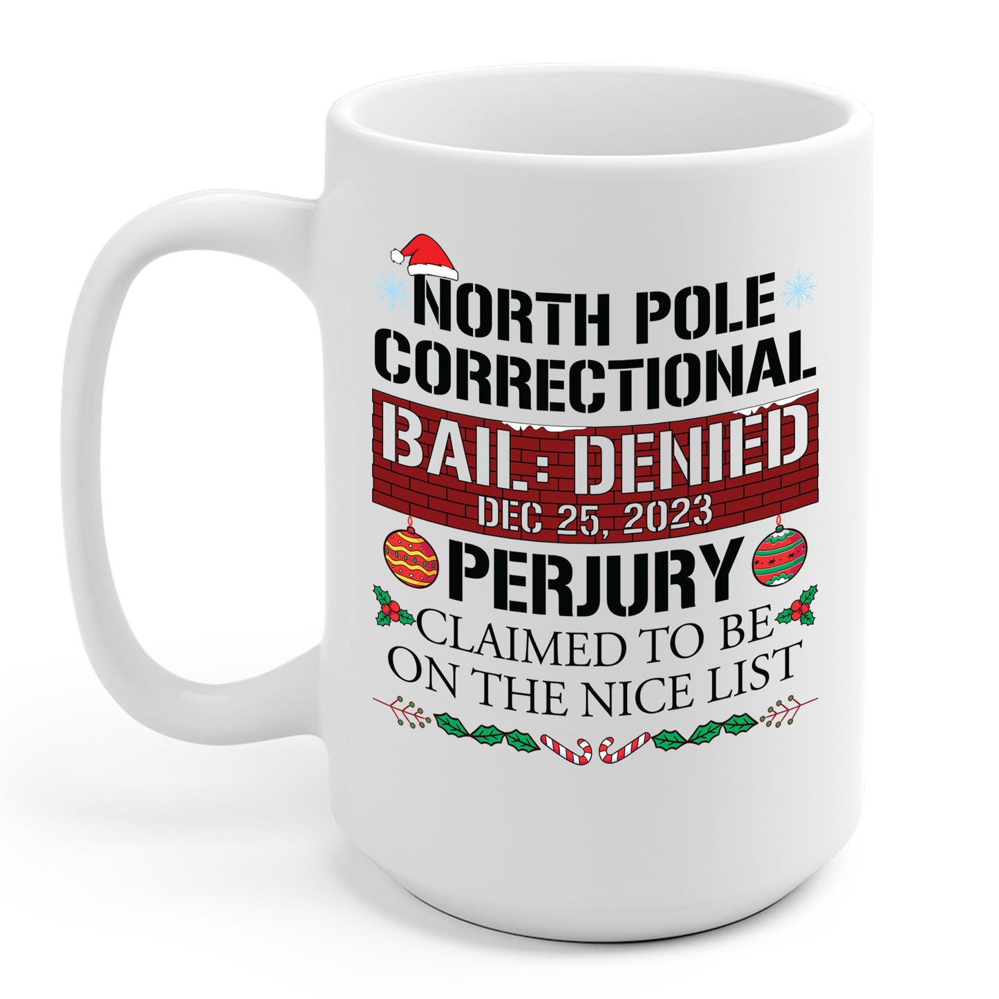 Funny North Pole Correctional Claimed To Be On The Nice List Christmas Coffee Mug