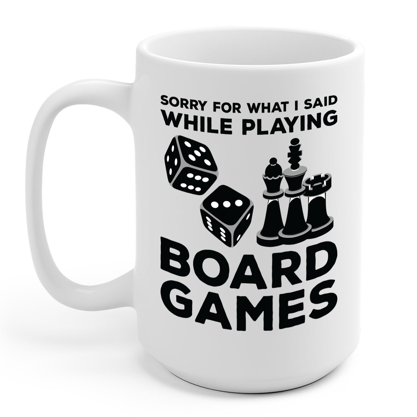 Funny Sorry For What I Said While Playing Board Games Boardgame Chess Monoply Coffee Mug For Men Women