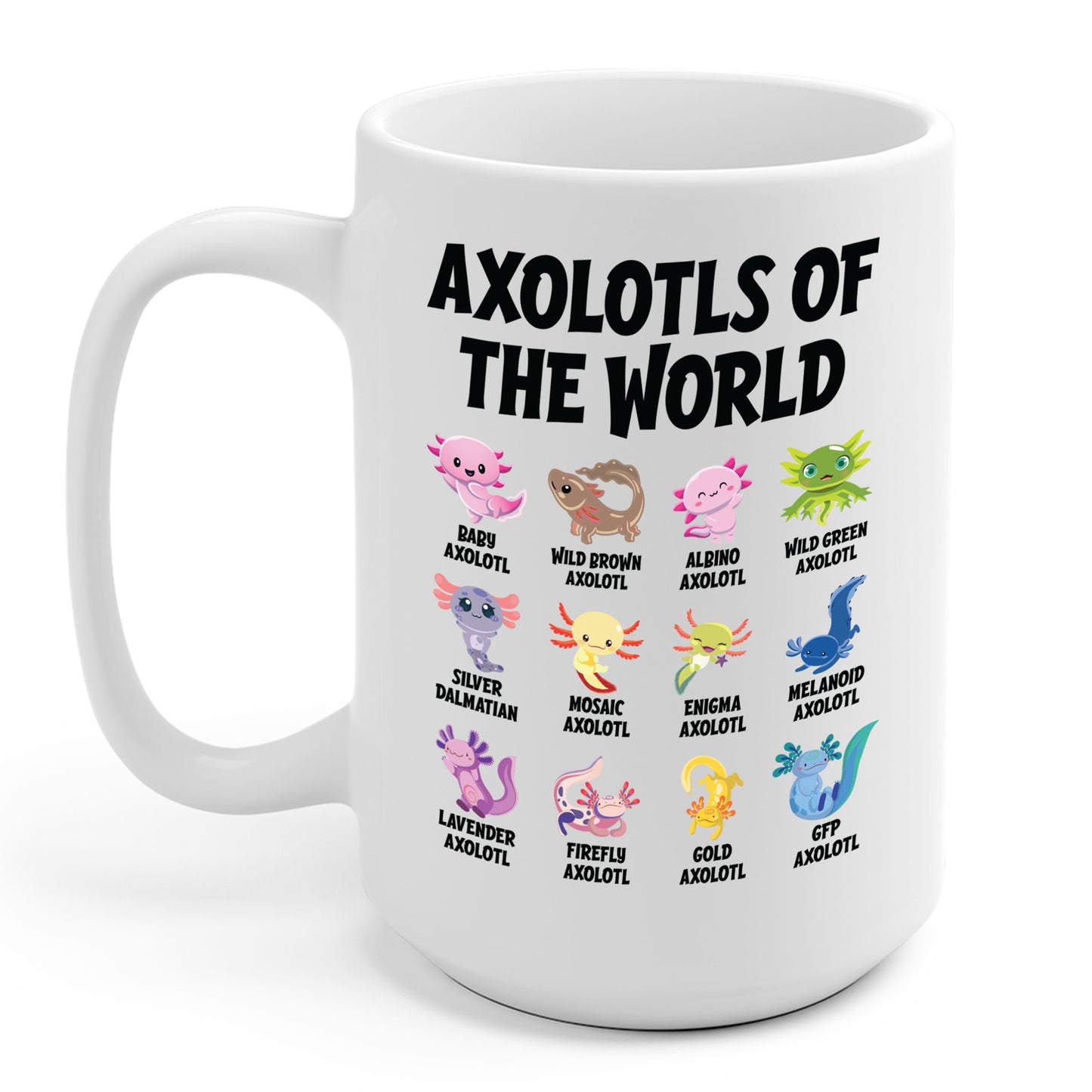 Funny Axolotls Of The World Cute Kawaii Axolotl Coffee Mug For Men Women