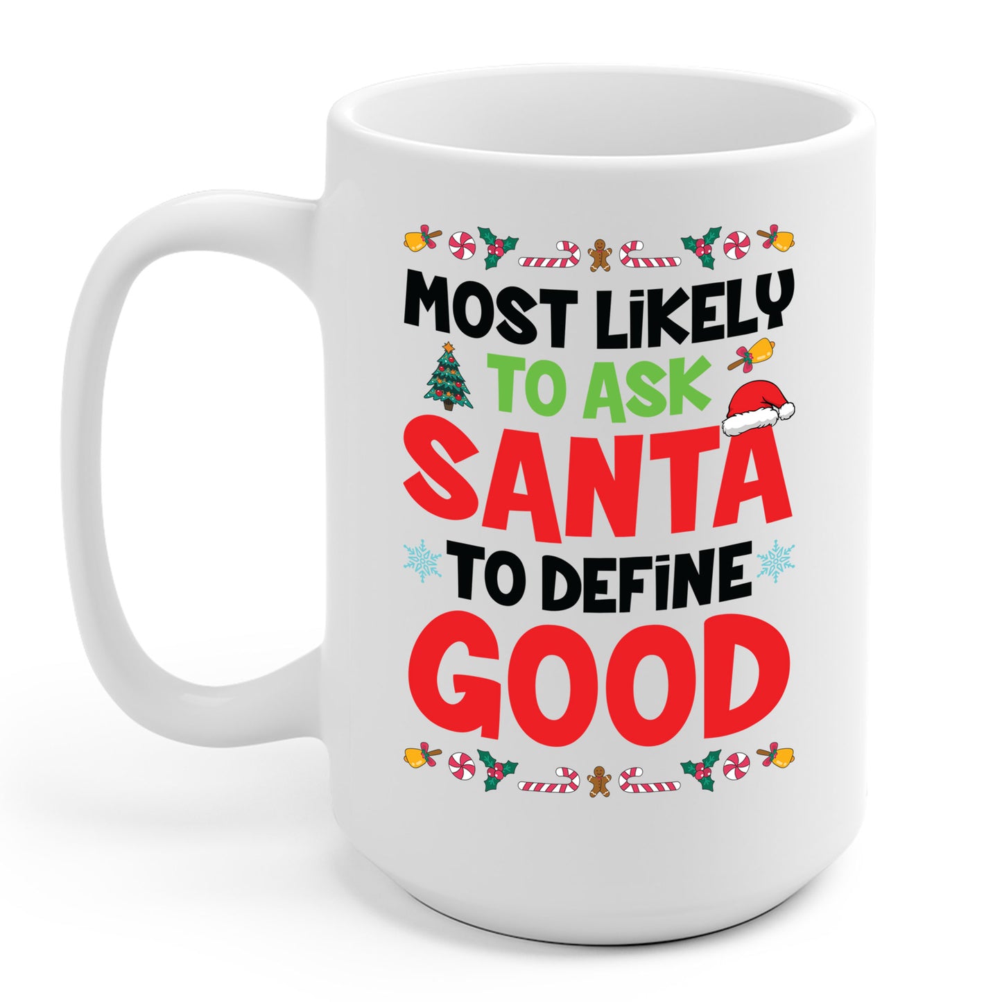 Most Likely To Ask Santa To Define Good Family Funny Christmas Coffee Mug For Men Women