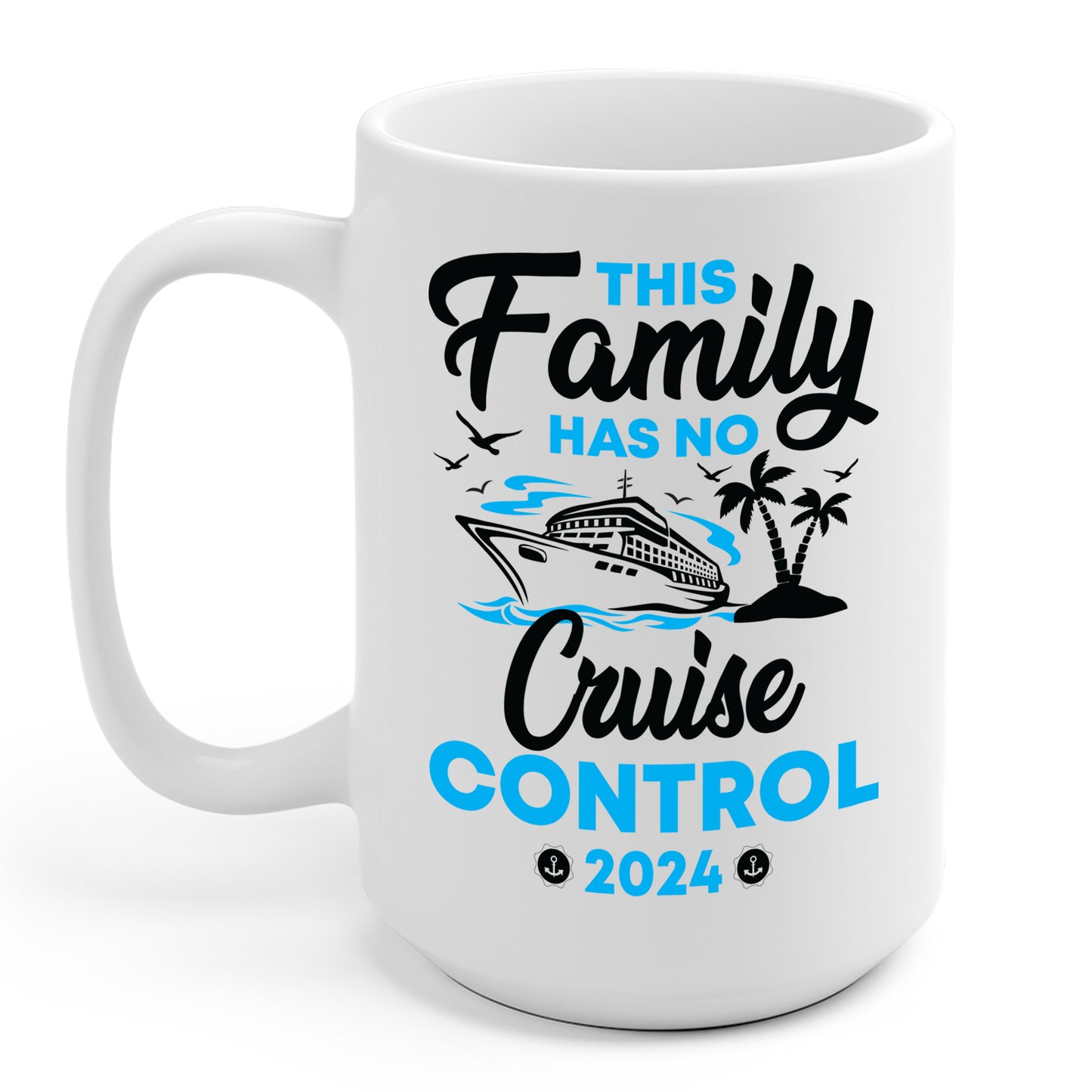 Funny This Family Cruise Has No Control 2024 Family Cruise Trip Coffee Mug For Men Women