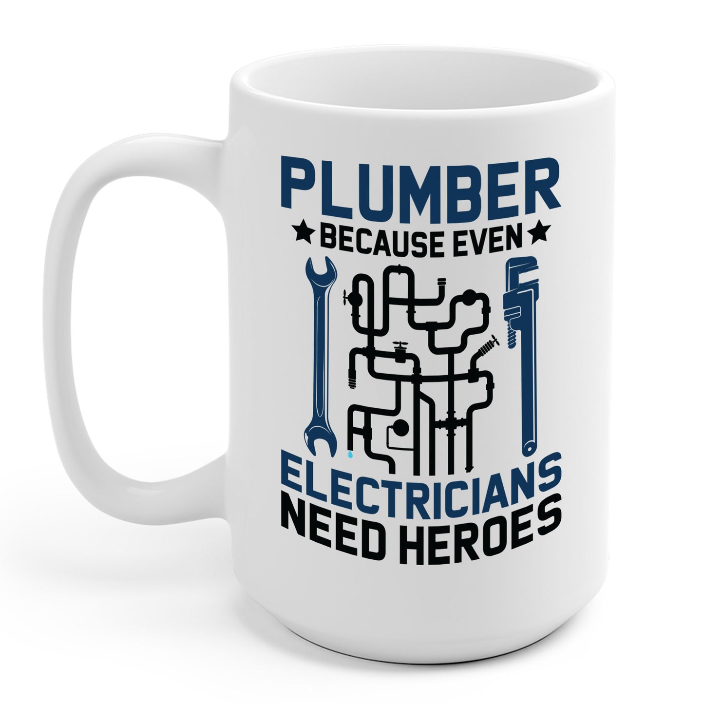 Plumber Because Even Electricians Need Heroes Funny Plumbers Coffee Mug For Men Women