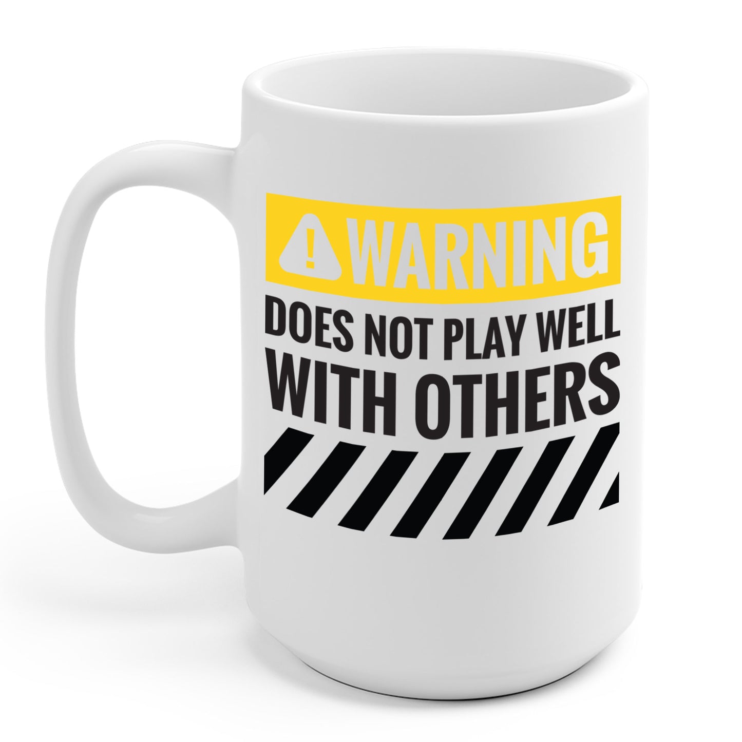 Funny Warning Does Not Play Well With Others Caution Sign Coffee Mug For Men Women