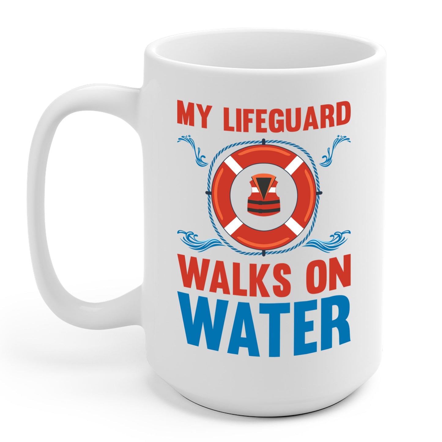 Funny My Lifeguard Walks On Water Swimming Coffee Mug For Men Women