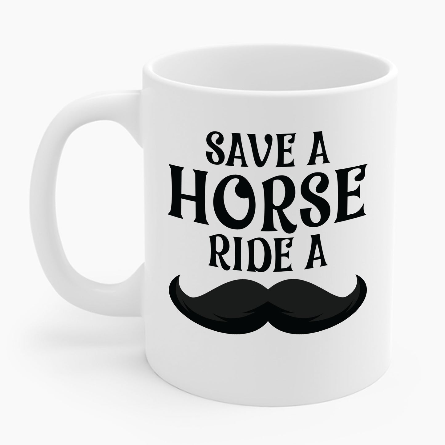 Save A Horse Ride A Mustache - Free Moustache Rides Coffee Mug