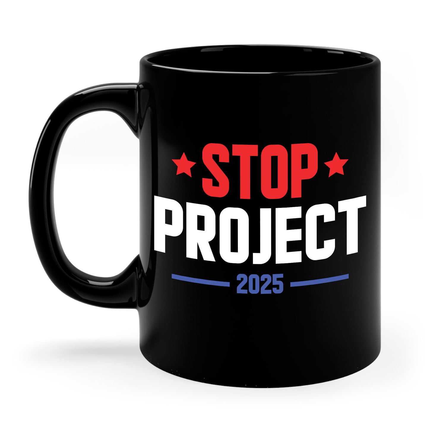 Stop Project 2025 Coffee Mug For Women Men