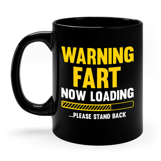 Funny Warning Fart Loading Gag Sarcastic Coffee Mug For Men Women