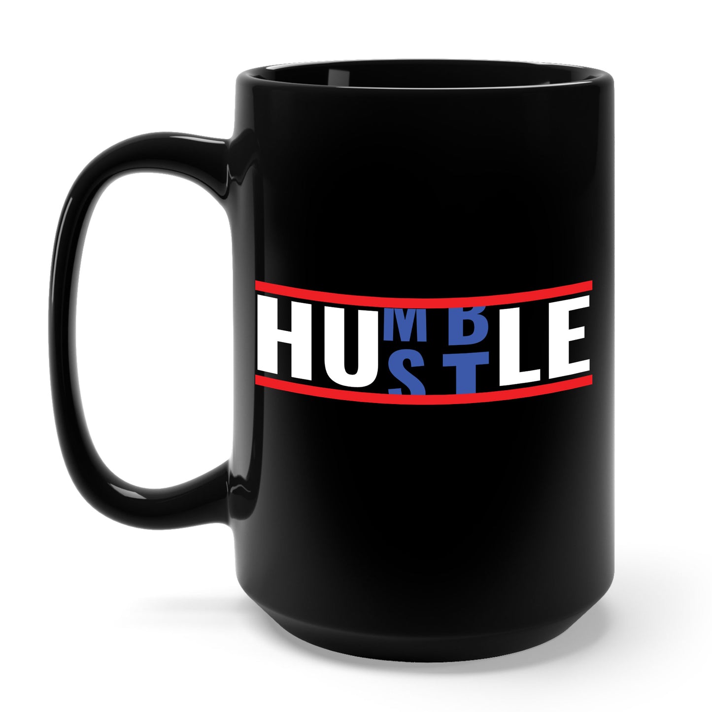 Funny Hustle Over Being Humble Hardwork Message Men & Women Coffee Mug