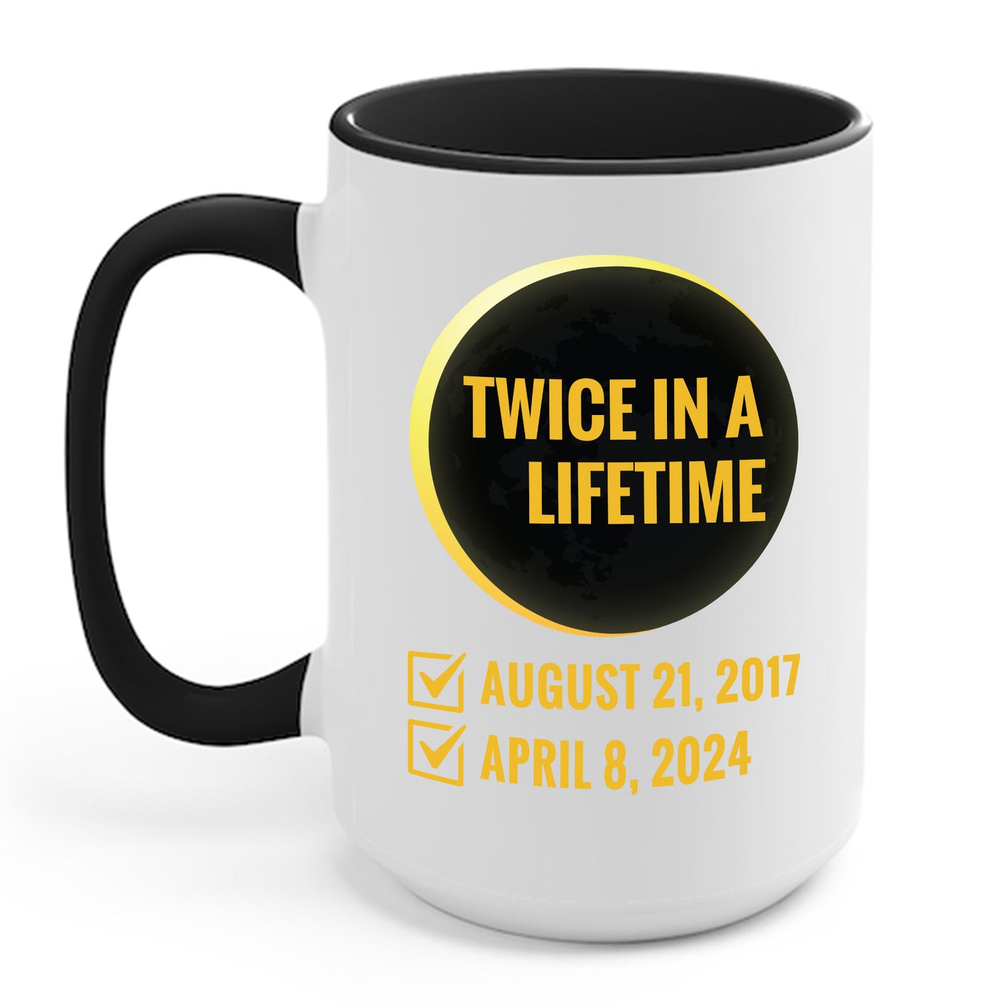 Solar Eclipse Shirt Twice in Lifetime 2024 Funny Solar Eclipse Coffee Mug For Men Women