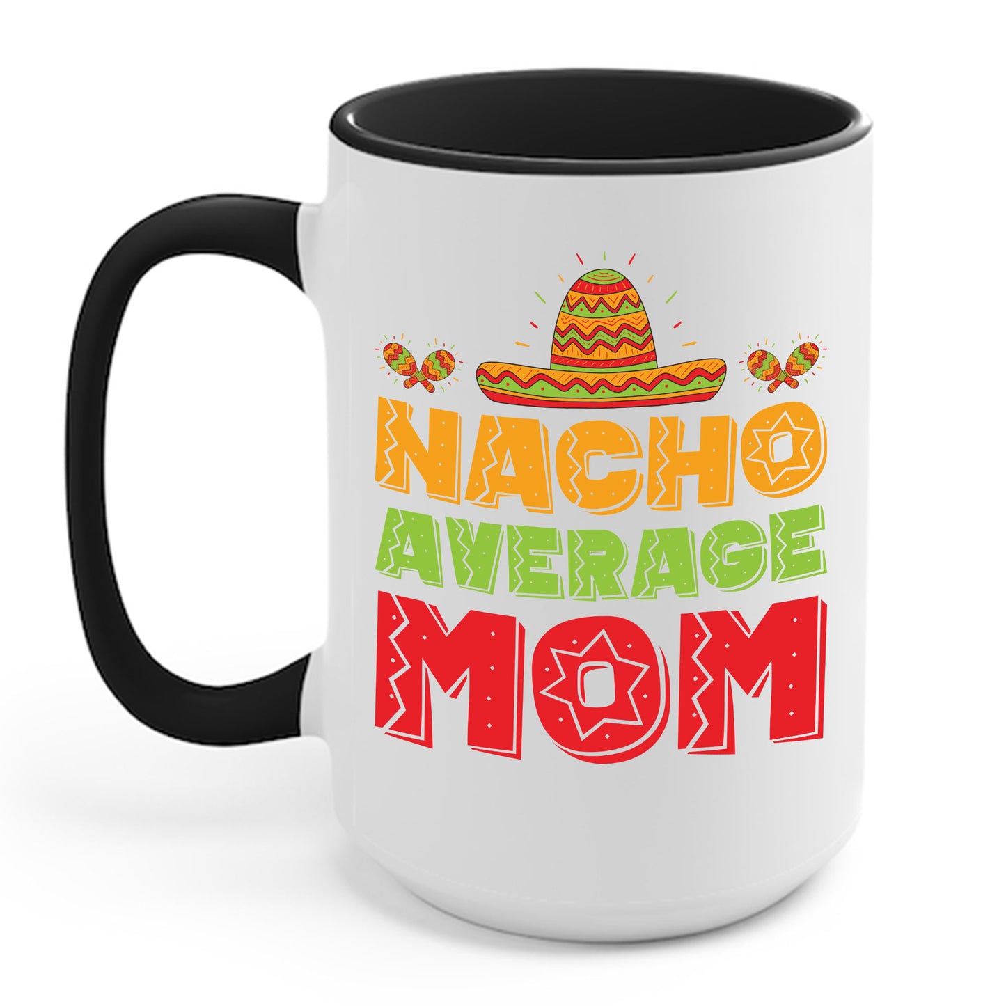 Funny Nacho Average Mama Cinco De Mayo Mom Mother Mexican Fiesta Coffee Mug