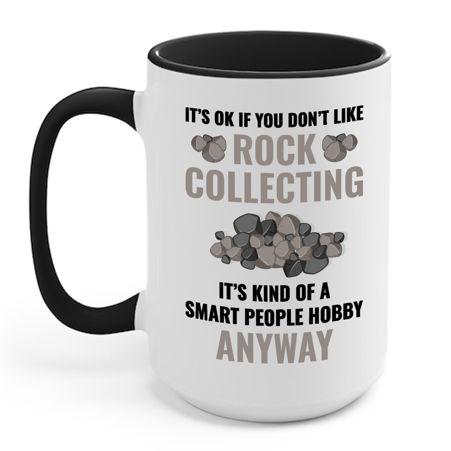 Smart People Hobby Rock Collecting Funny Geologist Gift Coffee Mug For Men Women