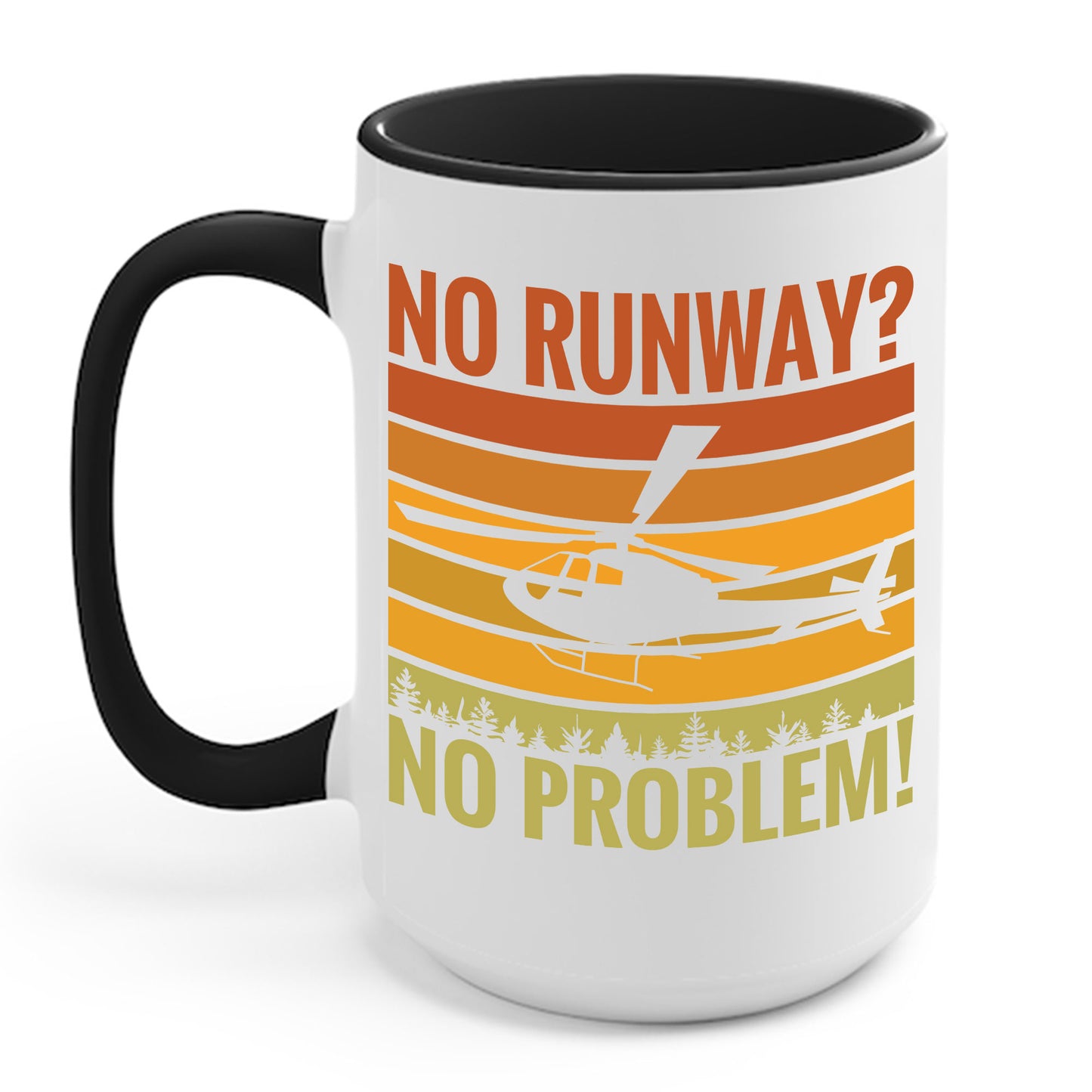 Funny No Runway No Problem Helicopter Pilot Cool Flying Helicopter Coffee Mug Gift Men Women