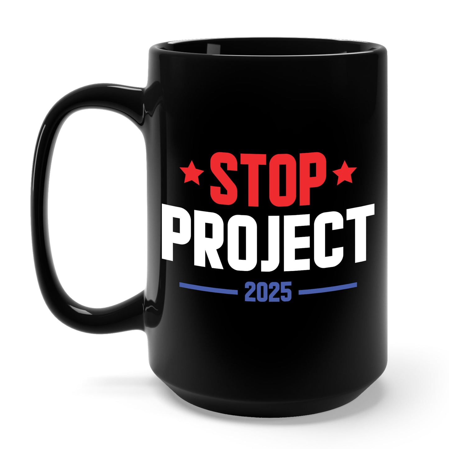 Stop Project 2025 Coffee Mug For Women Men