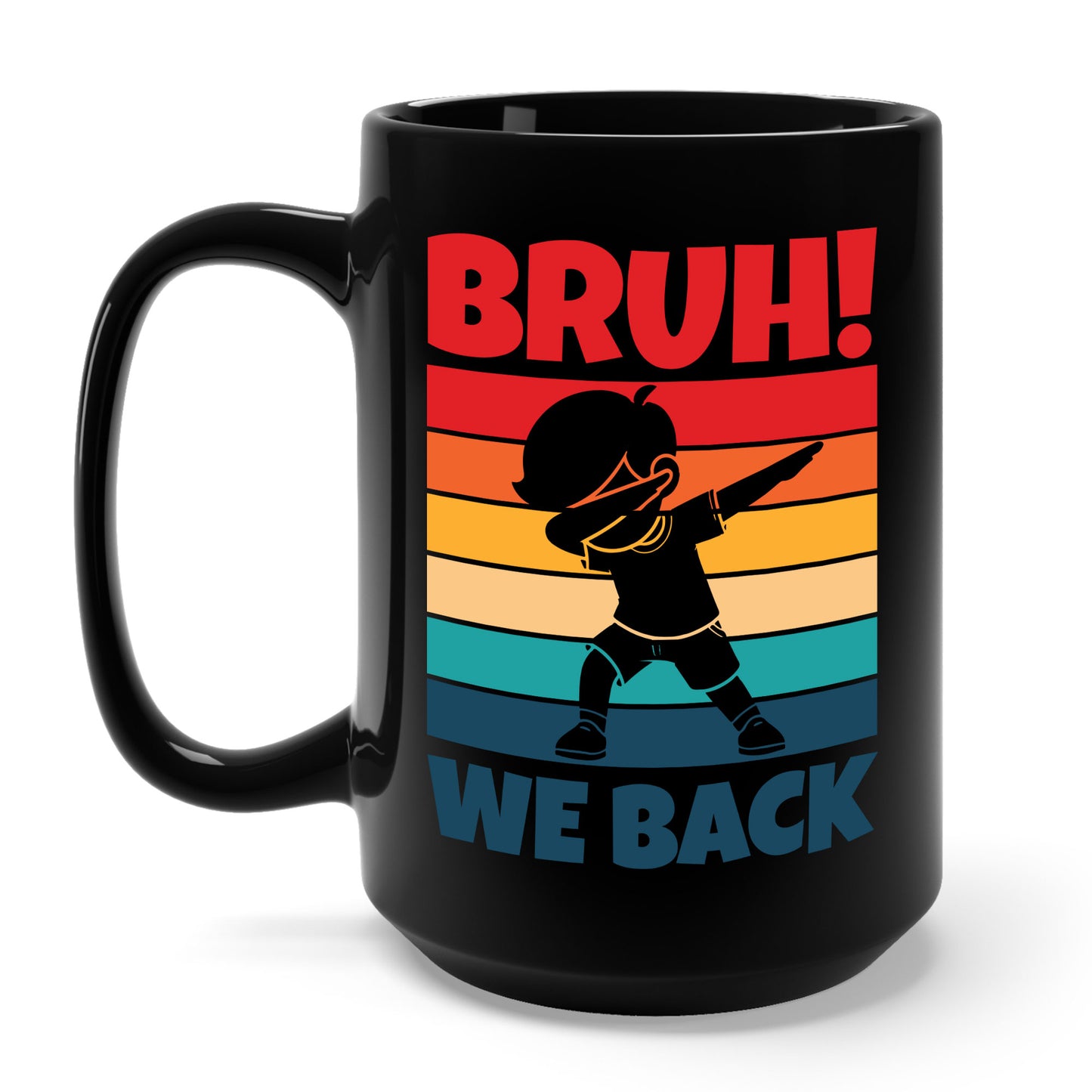 Funny Bruh We Back Teachers Kids Funny Back To School Coffee Mug