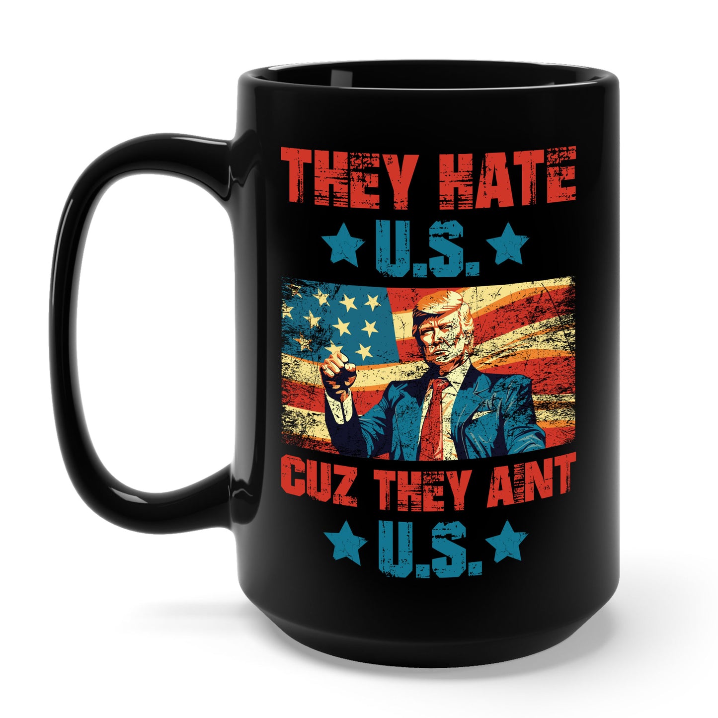 They Hate Us Cuz They Ain't Us Funny Trump 4th Of July 2024 Coffee Mug For Men Women