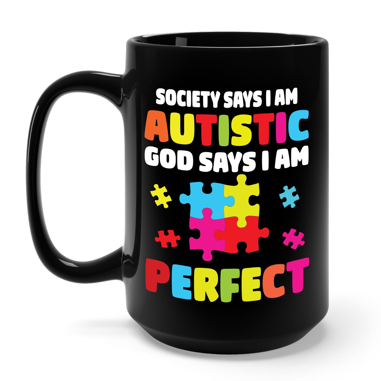 Funny Society Says I'm Autistic God Says I'm Perfect Autism Gifts Coffee Mug For Men Women