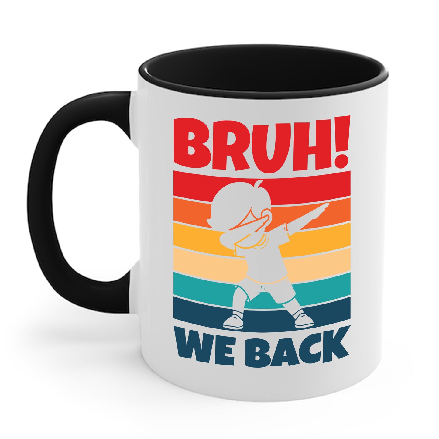 Funny Bruh We Back Teachers Kids Funny Back To School Coffee Mug