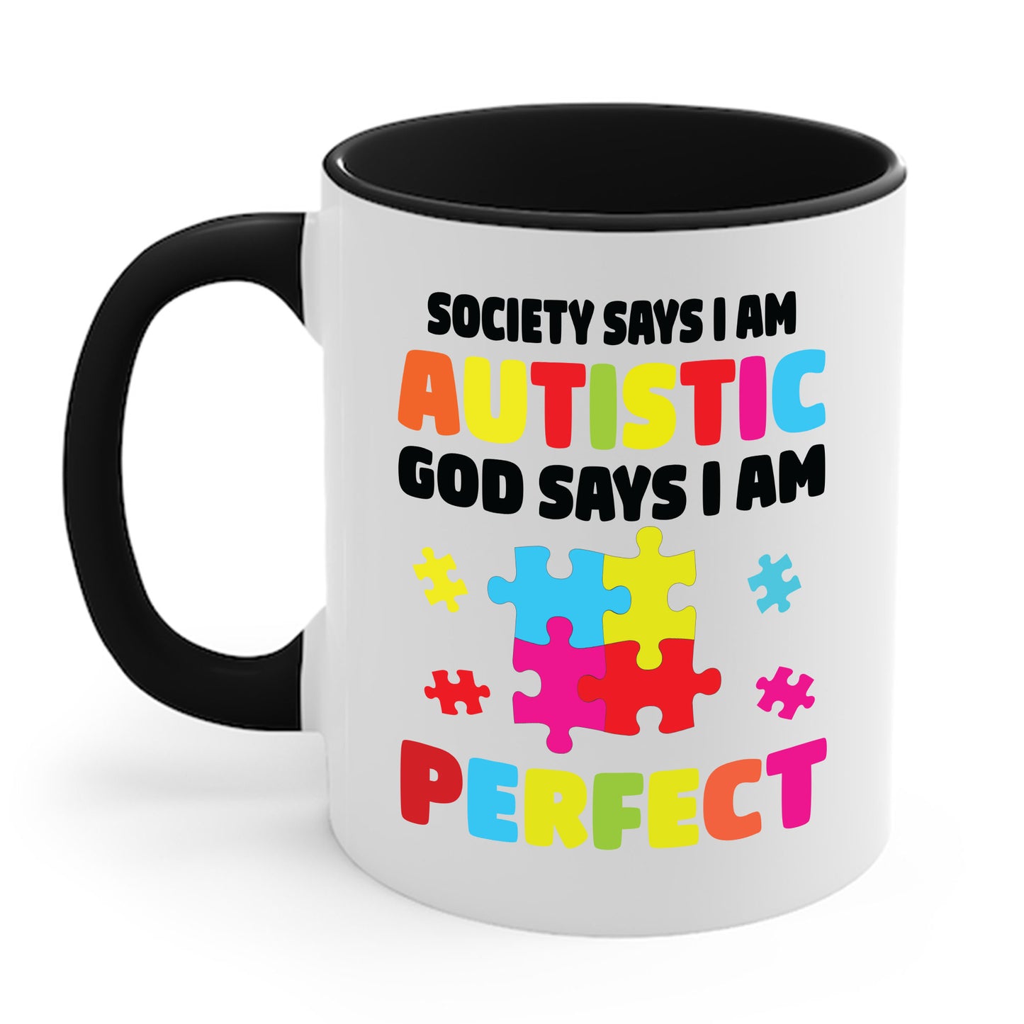 Funny Society Says I'm Autistic God Says I'm Perfect Autism Gifts Coffee Mug For Men Women