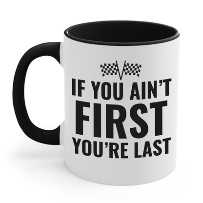 Funny If You Ain't First You're Last Drag Racing Fathers Day Coffee Mug For Men Women