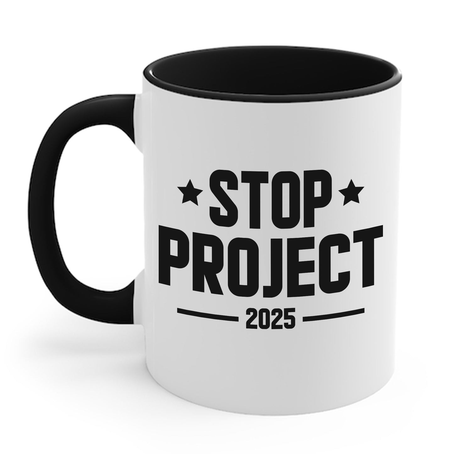 Stop Project 2025 Coffee Mug For Women Men