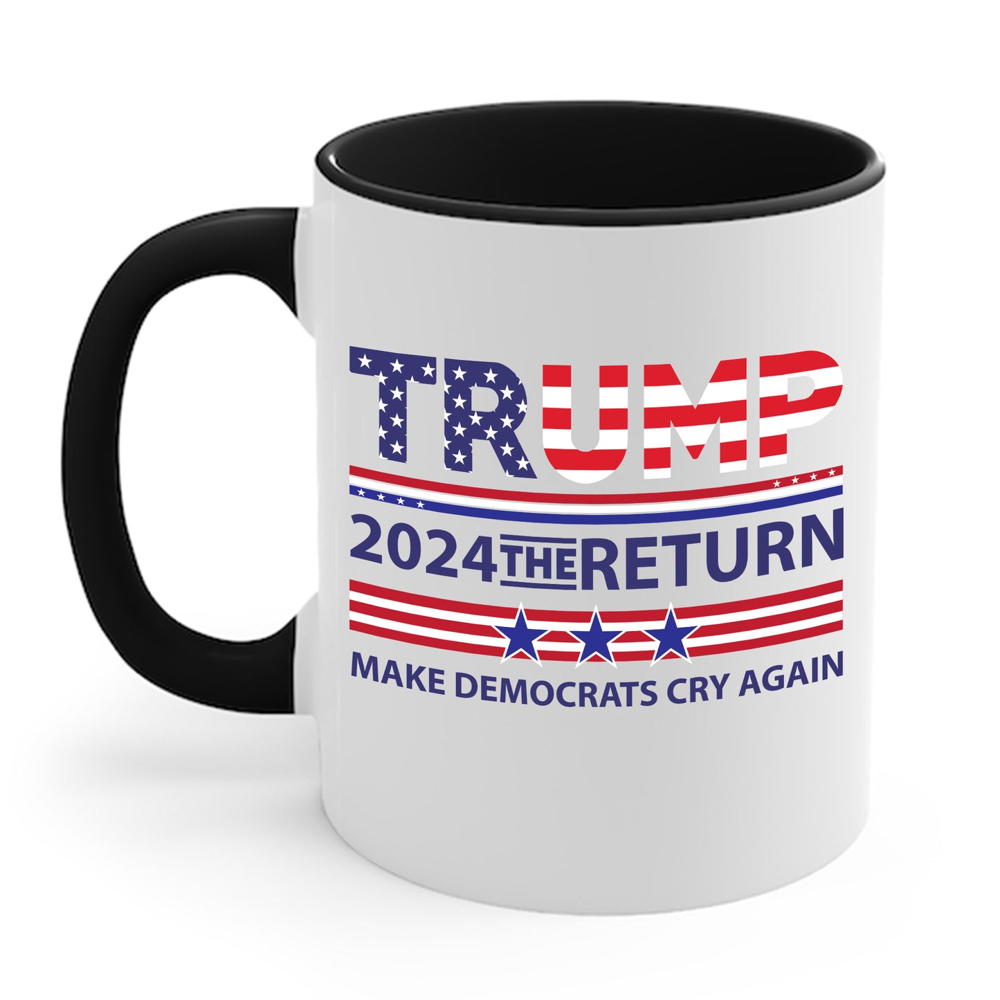 Trump 2024 The Return 45 47 Make Liberals Cry Again Coffee Mug For Men Women