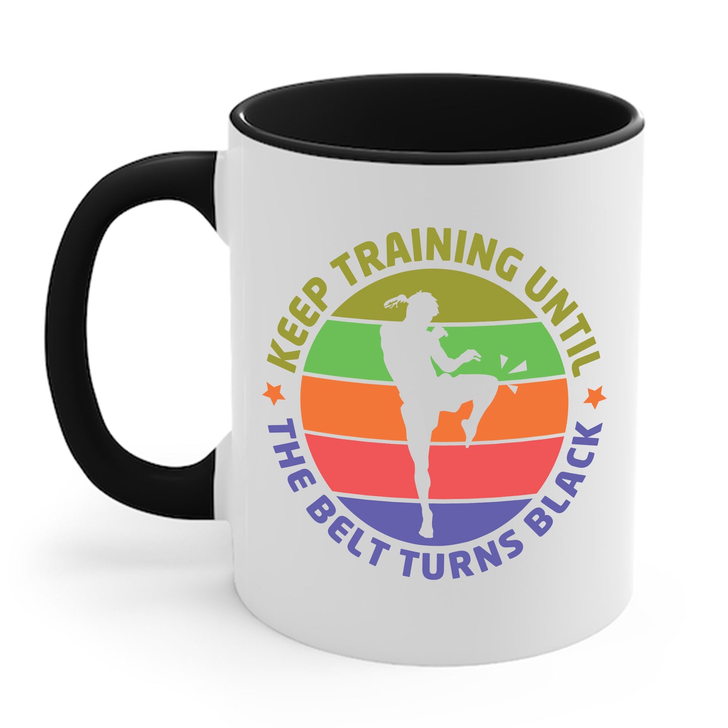 Funny Keep Training Until The Belt Turns Black Karate Coffee Mug For Men Women Kids