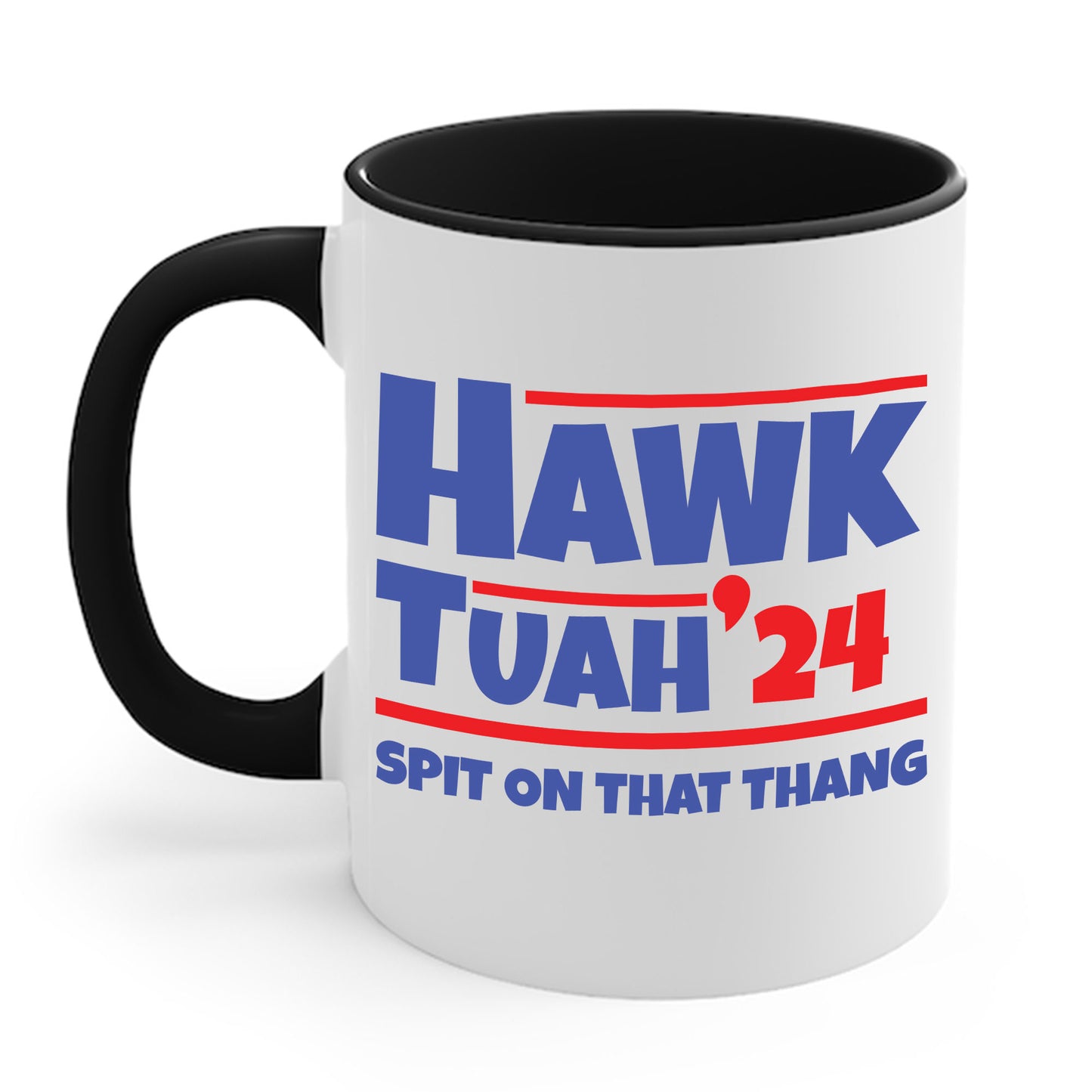 Funny Hawk Tush Spit on that Thang Presidential Candidate Parody Coffee Mug For Men Women