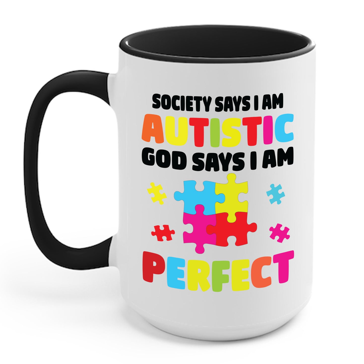 Funny Society Says I'm Autistic God Says I'm Perfect Autism Gifts Coffee Mug For Men Women