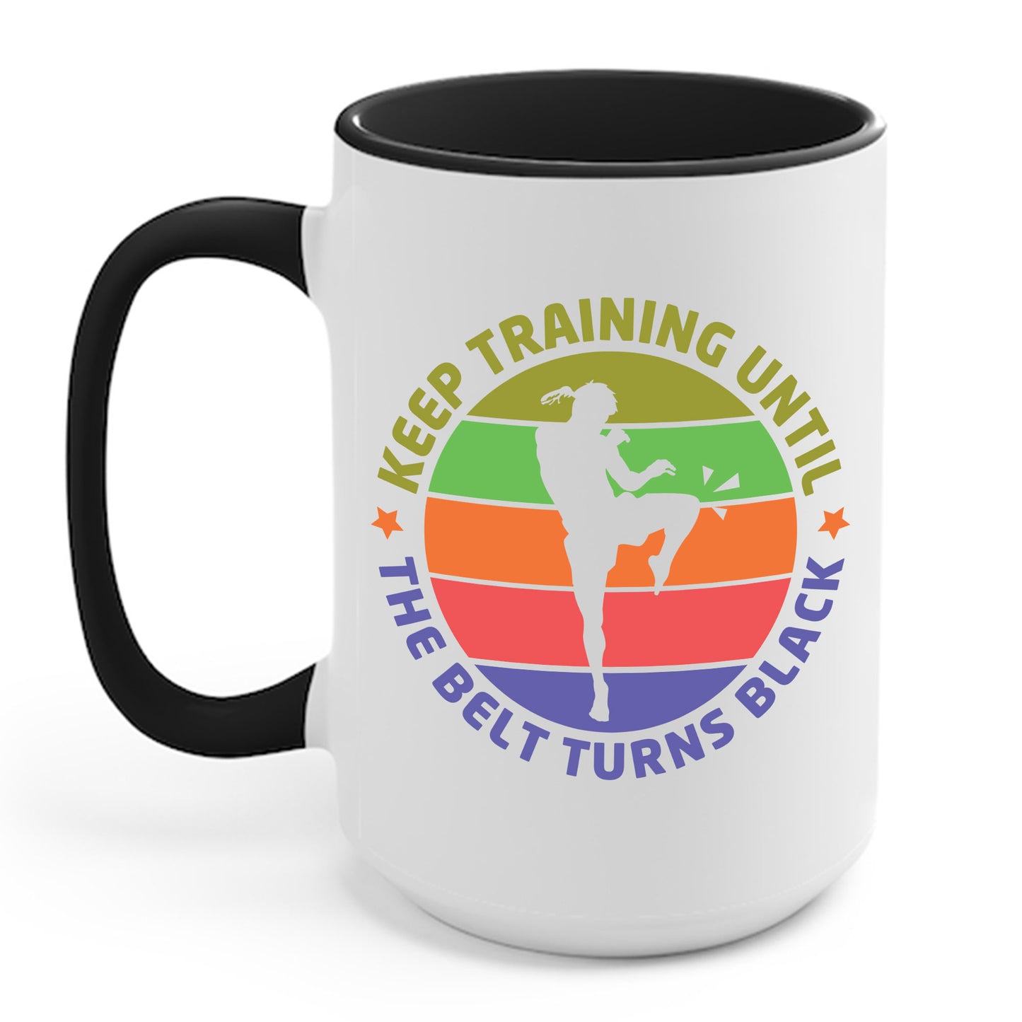 Funny Keep Training Until The Belt Turns Black Karate Coffee Mug For Men Women Kids